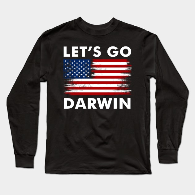 Lets Go Darwin Tee Funny Let's Go Darwin quote 2022 Long Sleeve T-Shirt by binnacleenta